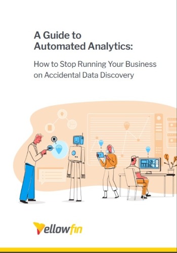 A Guide to Automated Analytics: How to Stop Running Your Business on Accidental Data Discovery