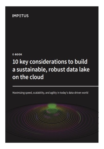 10 key considerations to build a sustainable, robust data lake on the cloud