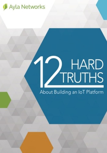 12 Hard Truths About Building an IoT Platform