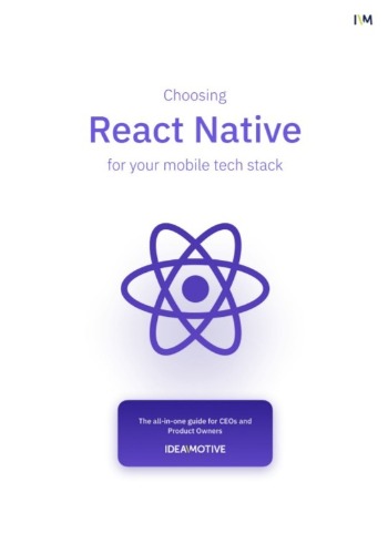 Choosing React Native For Your Mobile Tech Stack