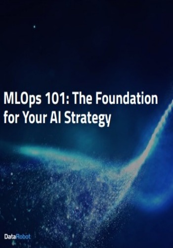 MLOps 101: The Foundation for Your AI Strategy