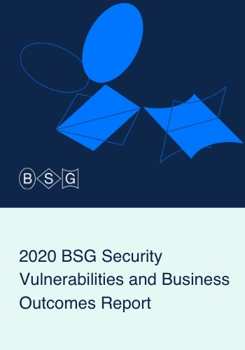 2020 BSG Security Vulnerabilities  and Business Outcomes Report