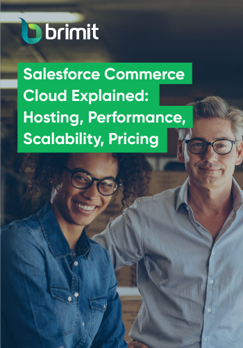 Salesforce Commerce Cloud Explained: Hosting, Performance, Scalability, Pricing
