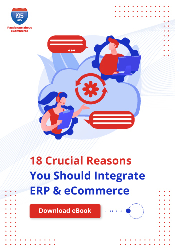 18 Crucial Reasons You Should Integrate ERP and eCommerce