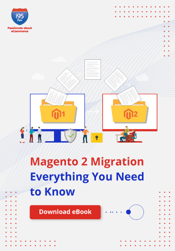  Magento 2 Migration -  Everything You Need to Know