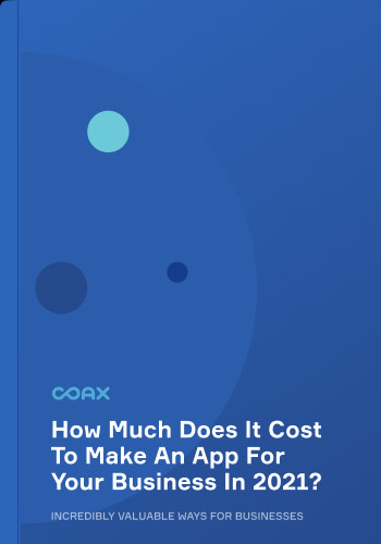 How Much Does It Cost To Make An App For Your Business In 2021?