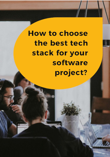 How to choose the best tech stack for your software project?