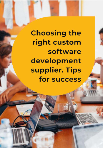 Choosing the right custom software development supplier. Tips for success