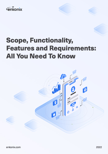 Scope, Functionality, Features and Requirements: All You Need To Know