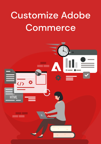 Steps to Customize Adobe Commerce (Magento)