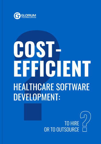 Cost-efficient healthcare software development: to hire or to outsource?