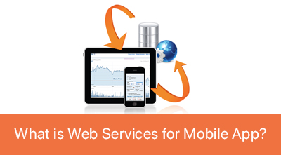 Web Services for Mobile App