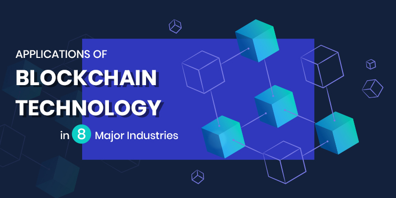 Applications of Blockchain Technology in 8 Major Industries