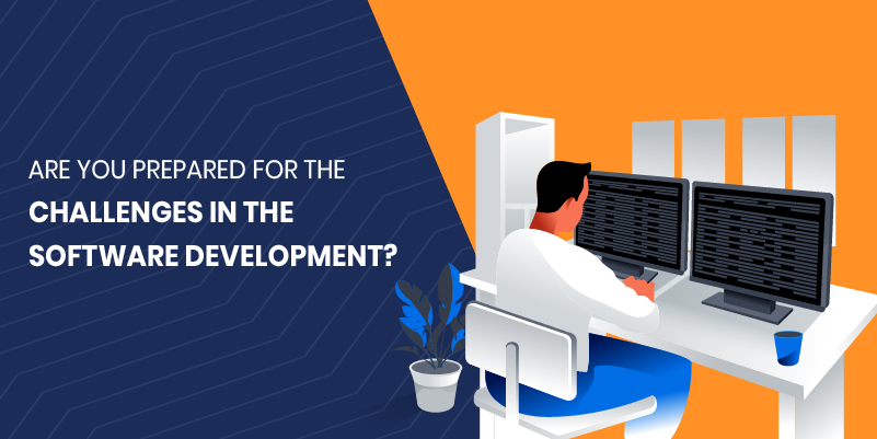 Are You Prepared for the Challenges in Software Development?