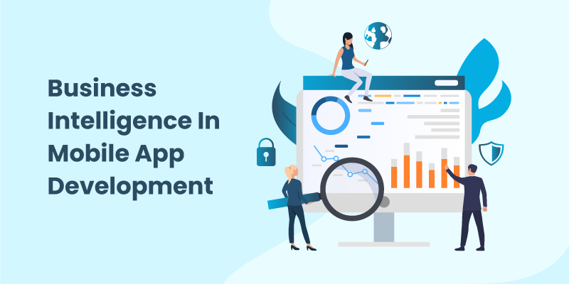 Emerging Role of Business Intelligence in Mobile Apps