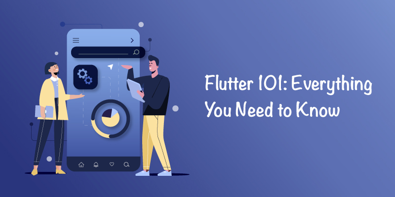 Flutter 101: Everything You Need to Know