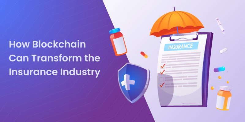How Blockchain Can Transform the Insurance Industry