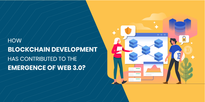 How Blockchain Development Contributed to The Emergence of Web 3.0?