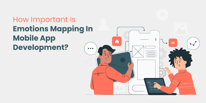 How Important Is Emotions Mapping in Mobile App Development?