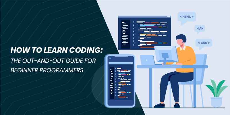 How to Learn Coding: The Out-And-Out Guide for Beginner Programmers