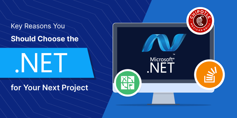 Key Reasons You Should Choose the .Net for Your Next Project