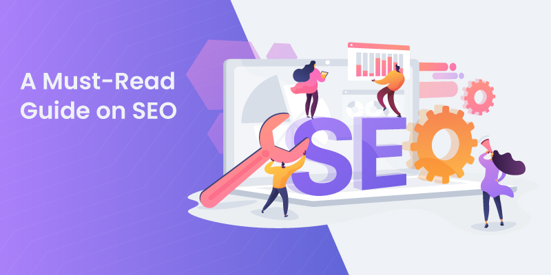 A Must-Read Guide on SEO
