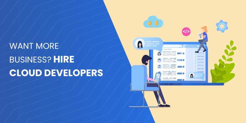 Want more Business? Hire Cloud Developers