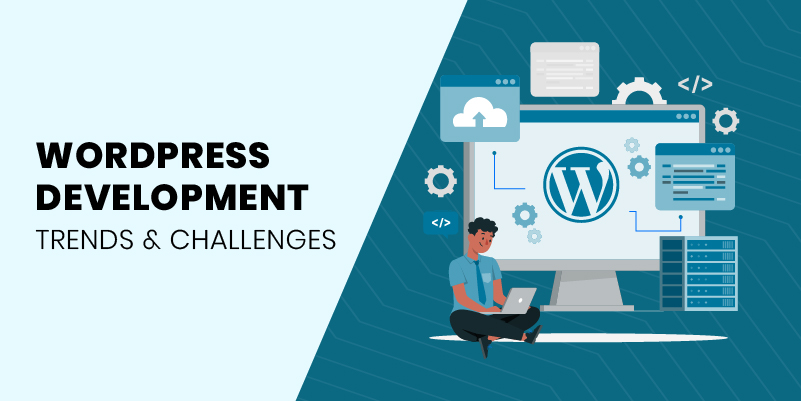 WordPress Development Trends & Challenges