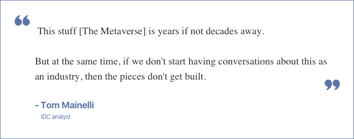 Metaverse is years ahead