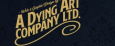 A Dying Art Company Ltd