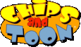 CHIPS AND TOON