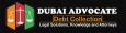 Dubai Advocates and Debt Collection Service