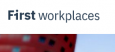 First Workplace