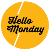 Hello Monday