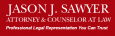 Jason J. Sawyer, Attorney & Counselor At Law