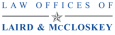 Law Offices of Laird & McCloskey