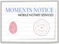 Moments Notice Mobile Notary Services, LLC