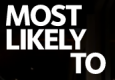 Most Likely To