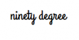 Ninety Degree  