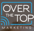 Over The Top Marketing