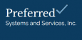 Preferred Systems and Services, Inc.