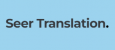 Seer Translations