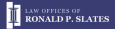 The Law Offices of Ronald P. Slates