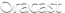 Oracast