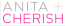 Anita+ Cherish