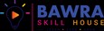 bawra skill house