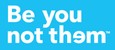 Be you not them