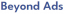 Beyond Ads