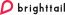 Brighttail