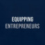 Equipping Entrepreneurs